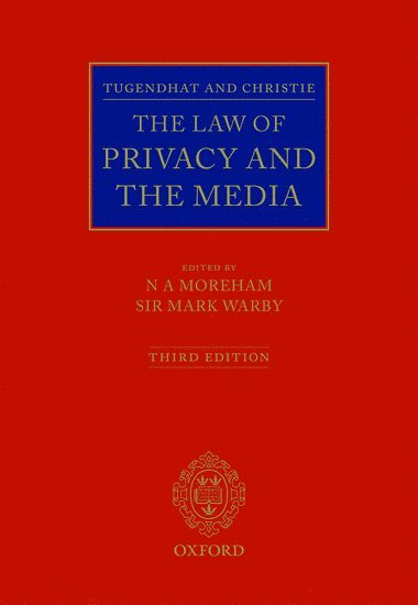 MOREHAM WARBY, Nicole Moreham, Mark Warby, New Zealand) Moreham, Dr Nicole (Associate Professor, Associate Professor, victoria University of Wellington, Queens Bench Division) Warby, Sir Mark (Judge, Judge of the High Court of Justice - Tugendhat and Christie: The Law of Privacy and The Media, Inbunden