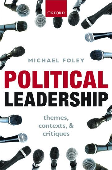 Michael Foley - Political Leadership, Inbunden