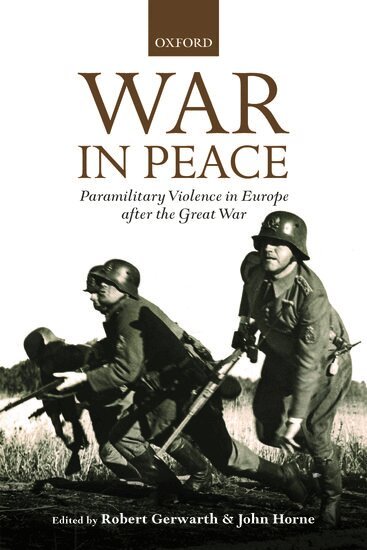 Robert Gerwarth, John Horne - War in Peace, Häftad