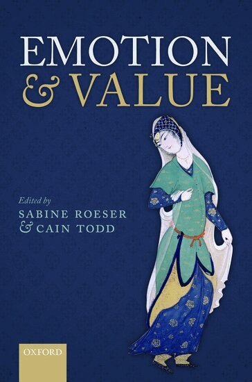 Sabine Roeser, Sabine Roeser, Cain Todd - Emotion and Value, Inbunden