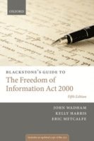 bokomslag Blackstone's Guide to the Freedom of Information Act 2000