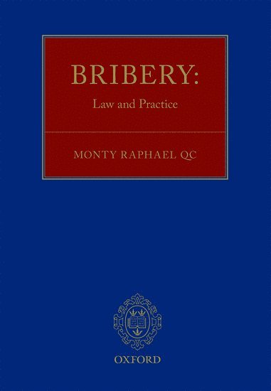 Monty Raphael QC, Monty Raphael, Peters and Peters) Raphael, Monty, QC (Special Counsel, Special Counsel - Bribery: Law and Practice, Häftad