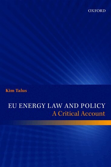 Kim Talus - EU Energy Law and Policy, Inbunden