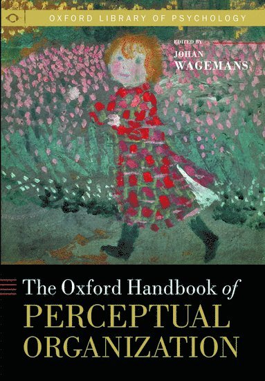 bokomslag The Oxford Handbook of Perceptual Organization