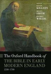 bokomslag The Oxford Handbook of the Bible in Early Modern England, c. 1530-1700