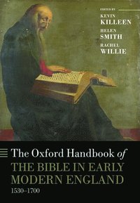 bokomslag The Oxford Handbook of the Bible in Early Modern England, c. 1530-1700