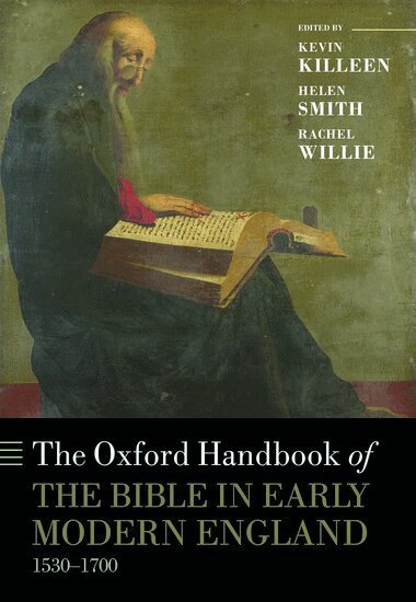 Kevin Killeen, Helen Smith, Rachel Judith Willie - The Oxford Handbook of the Bible in Early Modern England, c. 1530-1700, Inbunden