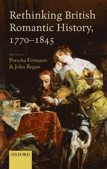 Rethinking British Romantic History, 1770-1845 1