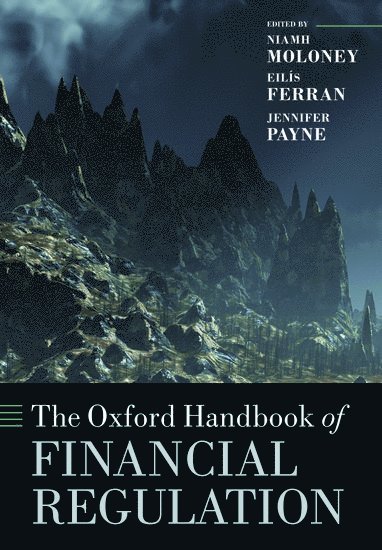 Niamh Moloney, Eilís Ferran, Jennifer Payne - The Oxford Handbook of Financial Regulation, Inbunden