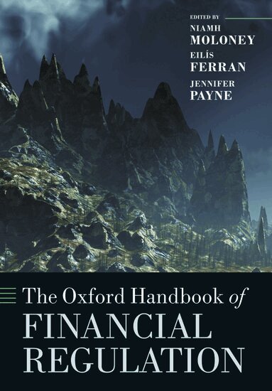 Niamh Moloney, Eilís Ferran, Jennifer Payne - The Oxford Handbook of Financial Regulation, Häftad
