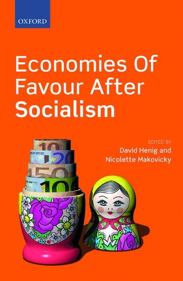 David Henig, David Henig, Nicolette Makovicky - Economies of Favour after Socialism, Inbunden