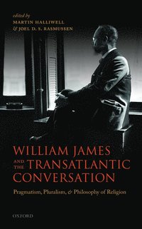 bokomslag William James and the Transatlantic Conversation
