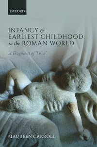 bokomslag Infancy and Earliest Childhood in the Roman World