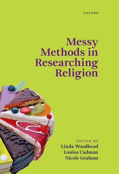 Linda Woodhead, Louisa Cadman - Messy Methods in Researching Religion, Inbunden