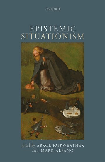 Abrol Fairweather, Mark Alfano - Epistemic Situationism, Inbunden