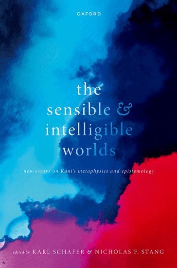Karl Schafer, Karl Schafer, Nicholas F. Stang - The Sensible and Intelligible Worlds, Inbunden
