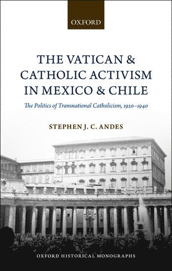 The Vatican and Catholic Activism in Mexico and Chile 1