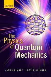 bokomslag The Physics of Quantum Mechanics