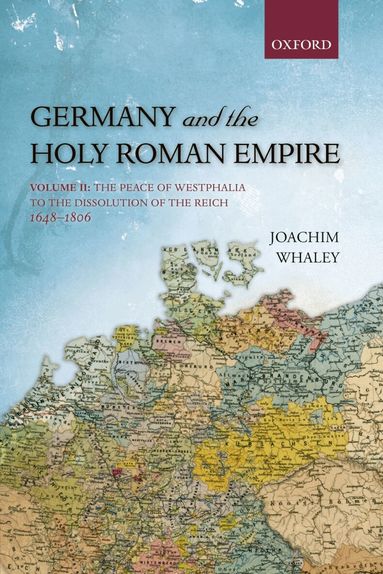 Joachim Whaley - Germany and the Holy Roman Empire, Häftad