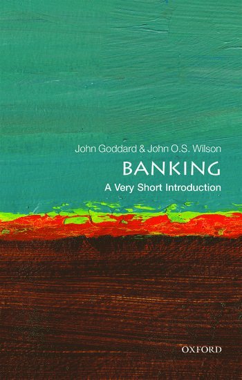 John Goddard, John O. S. Wilson, Bangor University) Goddard, John (Professor of Financial Economics, University of St Andrews) Wilson, John O. S. (Professor John O.S. Wilson, Professor of Banking & Finance, School of Management, John (Professor of Financial... Goddard, John O S Wilson - Banking, Häftad