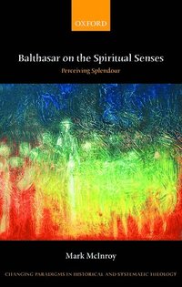bokomslag Balthasar on the Spiritual Senses
