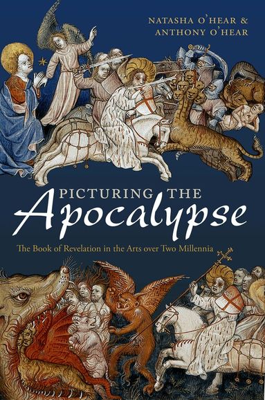 Natasha O'Hear, Anthony O'Hear - Picturing the Apocalypse, Inbunden