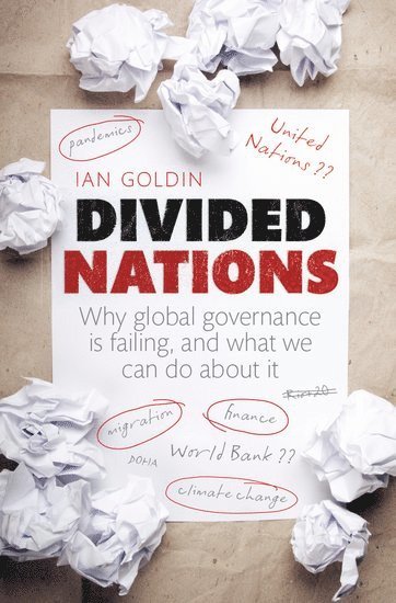 Ian Goldin, University of Oxford) Goldin, Ian (Professor, Director of the Oxford Martin School - Divided Nations, Häftad