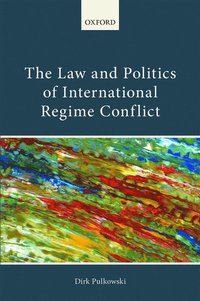 bokomslag The Law and Politics of International Regime Conflict