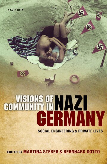 Martina Steber, Bernhard Gotto - Visions of Community in Nazi Germany, Inbunden
