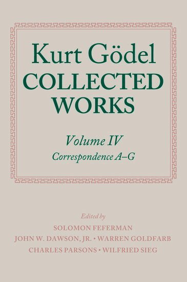 Kurt Gödel, Solomon Feferman, John W. Dawson, Warren Goldfarb, Charles Parsons, Wilfried Sieg - Kurt Gödel: Collected Works: Volume IV, Häftad