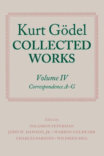 Kurt Gdel: Collected Works: Volume IV 1