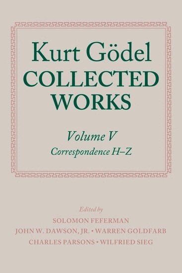 Kurt Gödel, Solomon Feferman, John W. Dawson Jr, Warren Goldfarb, Charles Parsons, Wilfried Sieg - Kurt Gödel: Collected Works: Volume V, Häftad