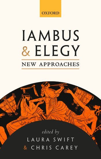 Laura Swift, Laura Swift, Chris Carey - Iambus and Elegy, Inbunden