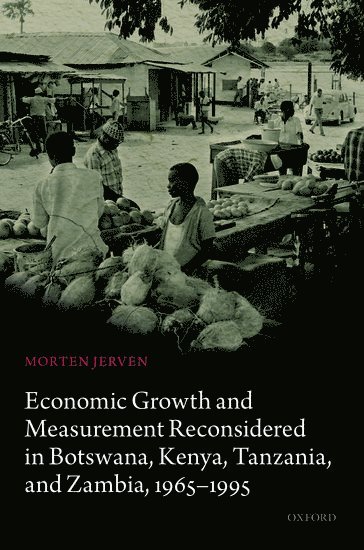 Economic Growth and Measurement Reconsidered in Botswana, Kenya, Tanzania, and Zambia, 1965-1995 1