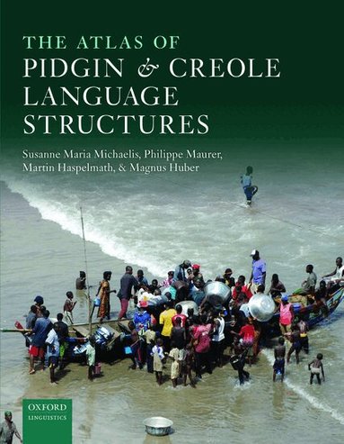 Susanne Maria Michaelis, Philippe Maurer, Martin Haspelmath, Magnus Huber - The Atlas of Pidgin and Creole Language Structures, Inbunden