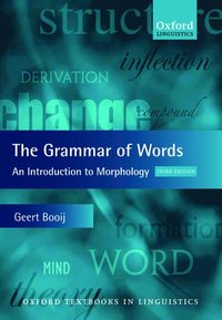 bokomslag The Grammar of Words: An Introduction to Linguistic Morphology