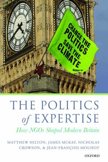 Matthew Hilton, James McKay, Nicholas Crowson, Jean-François Mouhot - The Politics of Expertise, Inbunden