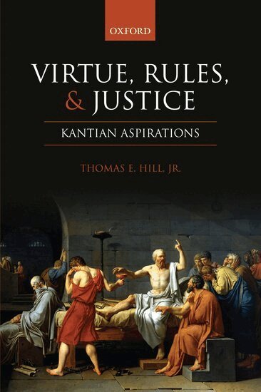 Thomas E. Hill, Jr - Virtue, Rules, and Justice, Häftad