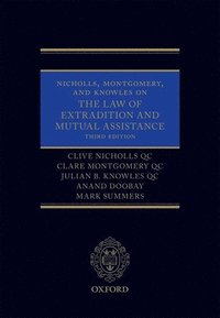 bokomslag Nicholls, Montgomery, and Knowles on The Law of Extradition and Mutual Assistance