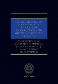 bokomslag Nicholls, Montgomery, and Knowles on The Law of Extradition and Mutual Assistance