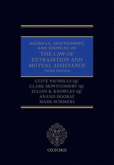 Nicholls, Montgomery, and Knowles on The Law of Extradition and Mutual Assistance 1
