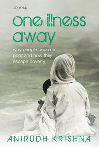 bokomslag One Illness Away: Why People Become Poor and How They Escape Poverty