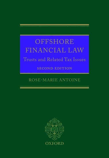 Rose-Marie Antoine, The University of the West Indies) Antoine, Rose-Marie (Professor of Labor Law and Offshore Financial Law, ANTOINE - Offshore Financial Law, Inbunden
