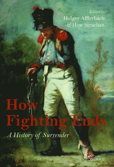 Holger Afflerbach, Hew Strachan, University of Leeds) Afflerbach, Holger (, Professor and Chair of Central European History, University of Oxford) Strachan, Hew (, Chichele Professor of the History of War, Director of the Changing Character of War Programme, and Fellow of All Souls College - How Fighting Ends, Inbunden