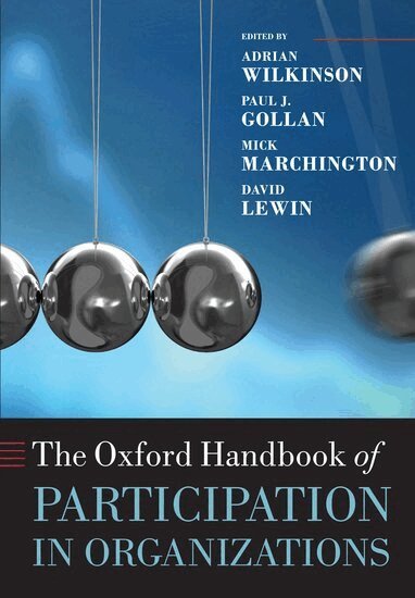 Adrian Wilkinson, Paul J. Gollan, Mick Marchington, David Lewin - The Oxford Handbook of Participation in Organizations, Häftad
