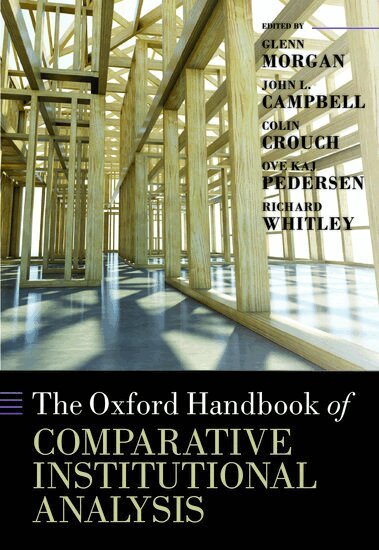 Glenn Morgan, John Campbell, Glenn Morgan, John Campbell, Colin Crouch, Ove Kaj Pedersen, Richard Whitley - The Oxford Handbook of Comparative Institutional Analysis, Häftad
