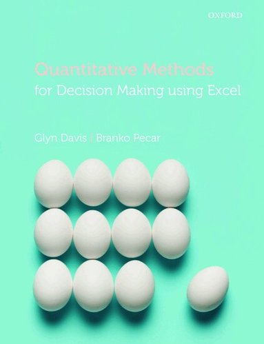 Glyn Davis, Branko Pecar - Quantitative Methods for Decision Making Using Excel, Häftad