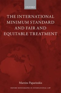 bokomslag The International Minimum Standard and Fair and Equitable Treatment