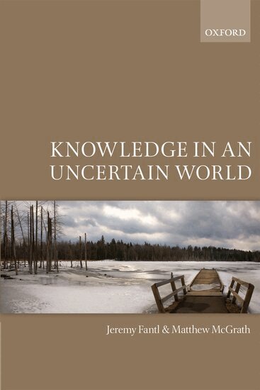 Jeremy Fantl, Matthew McGrath - Knowledge in an Uncertain World, Häftad