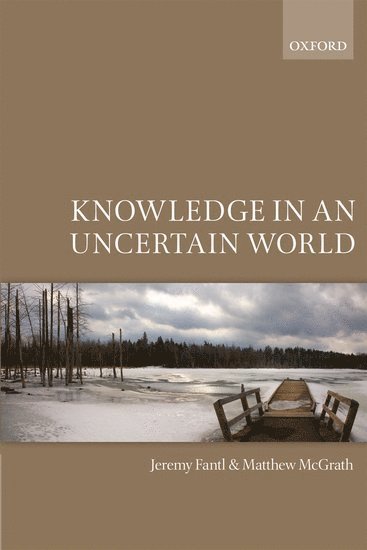 Knowledge in an Uncertain World 1